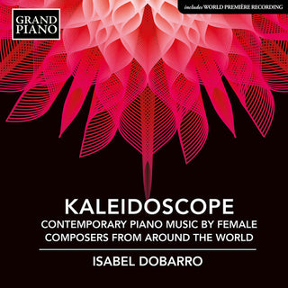 Dobarro- Kaleidoscope - Contemporary Piano Music by Female Composers from around the World (PREORDER)