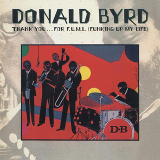 Donald Byrd- Thank You...For F.U.M.L. (Funking Up My Life)