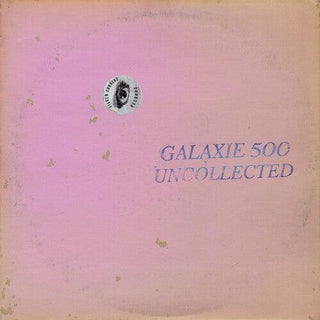 Galaxie 500- Uncollected Noise New York '88 -'90