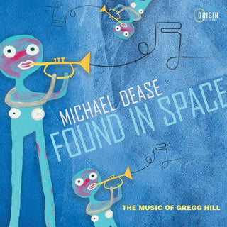 Michael Dease- Found in Space: The Music of Gregg Hill