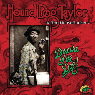 Hound Dog Taylor- Beware Of The Dog (Indie Exclusive Green Vinyl)