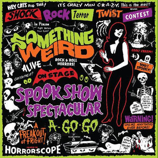 Something Weird- Spook Show Spectacular A-go-go