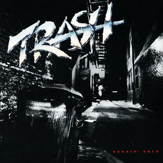 Trash- Burnin' Rock