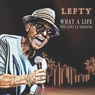 Lefty- What A Life - The Lost La Sessions