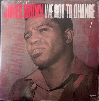 James Brown- We Got To Change / Say It Loud - I'm Black And I'm Proud