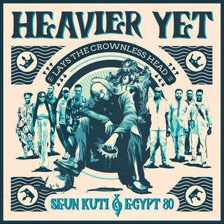 Heavier Yet (lays The Crownless Head) (PREORDER)