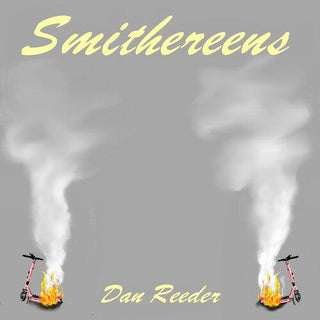 Dan Reeder- Smithereens (PREORDER)