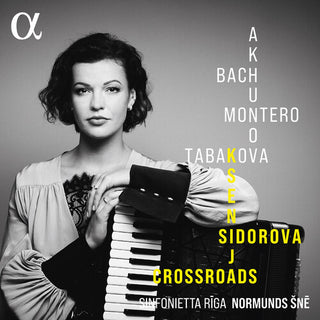 Ksenija Sidorova- Akhunov, J.S. Bach, Montero & Tabakova: Crossroads (PREORDER)