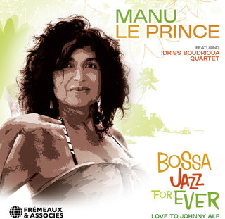 Manu Leprince- Bossa Jazz for Ever (Love to Johnny Alf) (PREORDER)