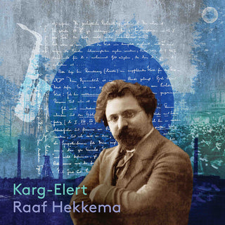 Raaf Hekkema- Karg-Elert (PREORDER)