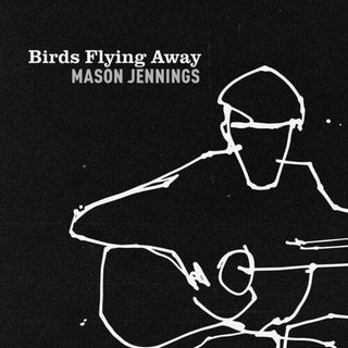 Mason Jennings- Birds Flying Away (PREORDER)