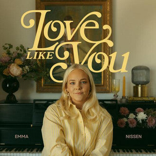 Emma Nissen- Love Like You