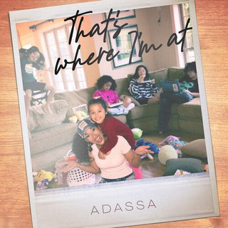 Adassa- That's Where I'm at