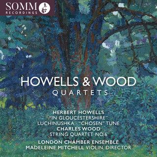 London Chamber Ensemble Quartet- Howells & Wood: Quartets (PREORDER)