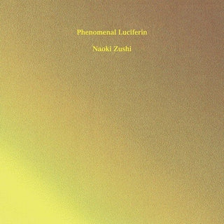 Naoki Zushi- Phenomenal Luciferin (PREORDER)