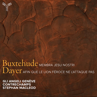 Gli Angeli Genève- Buxtehude: Membra Jesu Nostri, Buxwv 75 (PREORDER)