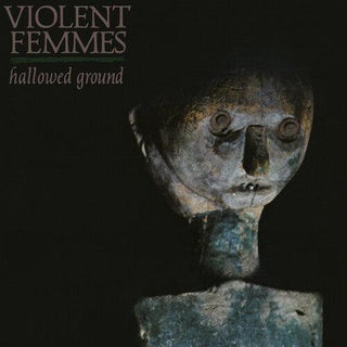 Violent Femmes- Hallowed Ground (PREORDER)