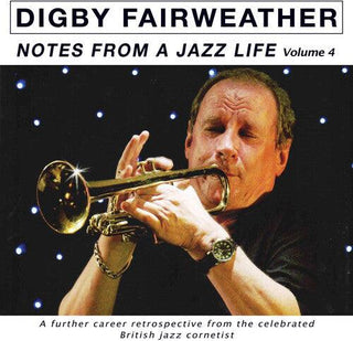 Digby Fairweather- Notes From A Jazz Life Vol. 4 (PREORDER)