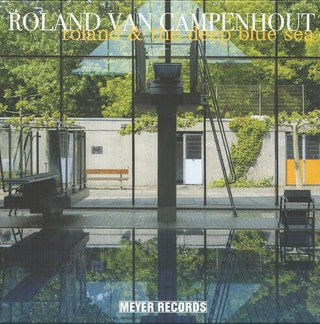 Roland Van Campenhout- Roland & The Deep Blue Sea (PREORDER)