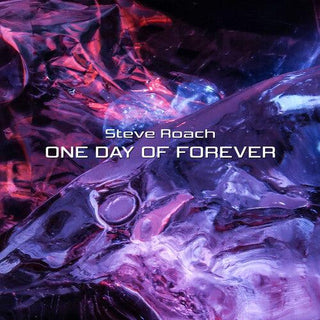 Steve Roach- One Day Of Forever (PREORDER)