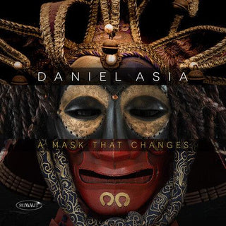 Daniel Asia- A Mask That Changes (PREORDER)