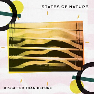 States of Nature- Brighter Than Before (PREORDER)