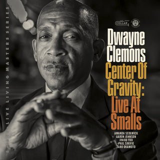 Dwayne Clemons- Center Of Gravity, Live At Smalls (PREORDER)