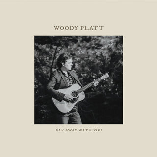 Woody Platt- Far Away with You (PREORDER)