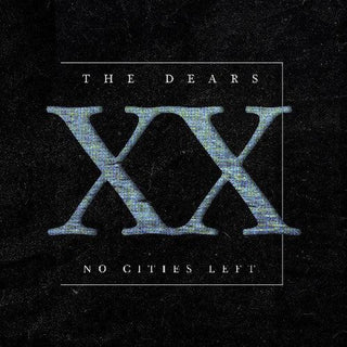 The Dears- No Cities Left: The Definitive 20th Anniversary Edition (PREORDER)