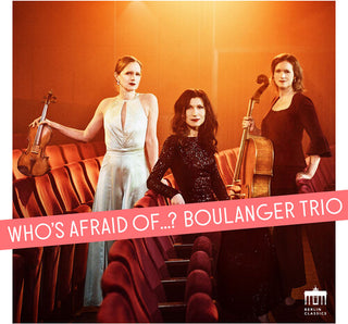 Boulanger Trio- Who's Afraid of...? (PREORDER)