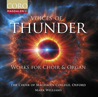 Oxford The Choir of Magdalen College- Voices of Thunder - Music for Choir & Organ (PREORDER)