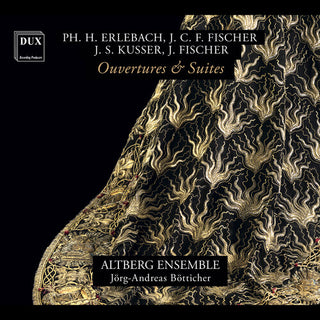 Altberg Ensemble- Erlebach, Fischer, Kusser & Fischer: Ouvertures & Suites (PREORDER)