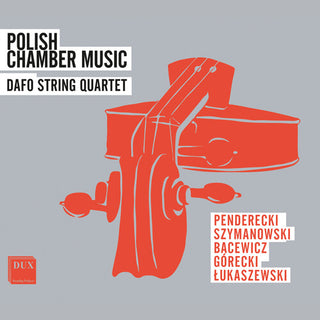 DAFO String Quartet- Penderecki, Szymanowski, Gorecki & Lukaszewski: Polish Chamber Music (PREORDER)