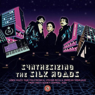 Various Artists- Synthesizing The Silk Roads: Uzbek Disco (Various Artists)