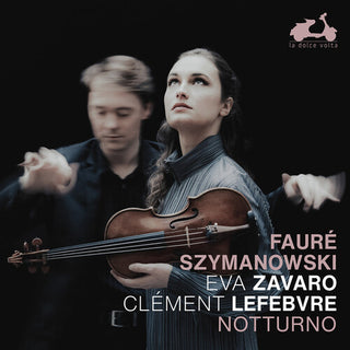 Eva Zavaro- Faure & Szymanowski: Notturno (PREORDER)