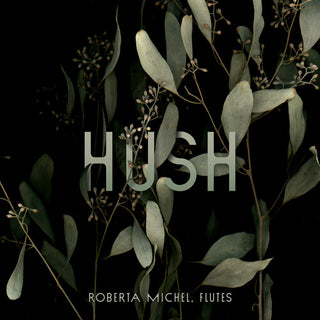 Roberta Michel- Baker, Cheah, Morali, Negron & Rigler: Hush (PREORDER)