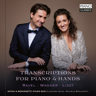 Spina & Benignetti Piano Duo- Ravel, Wagner & Liszt: Transcriptions for Piano 4-Hands (PREORDER)