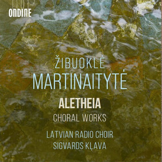 Latvian Radio Choir- Martinaityte: Aletheia - Choral Works (PREORDER)