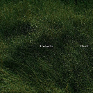 The Necks- Bleed (PREORDER)