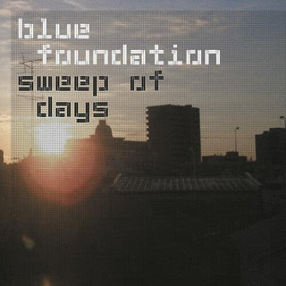 Blue Foundation- Sweep Of Days - Remaster