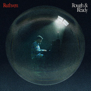 Ruthven- Rough & Ready (PREORDER)