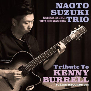 Naoto Suzuki- Tribute To Kenny Burrell (PREORDER)