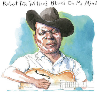 Robert Pete Williams- Blues On My Mind (PREORDER)