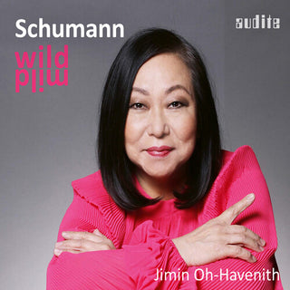 Jimin Oh-Havenith- Schumann: wild mild (PREORDER)