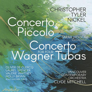 Sarah Jackson- Nickel: Concerto for Piccolo; Concerto for Four Wagner Tubas