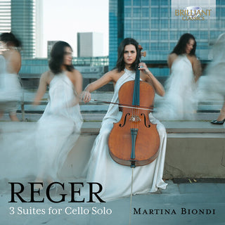 Martina Biondi- Reger: 3 Suites for Cello Solo, Op. 131c (PREORDER)