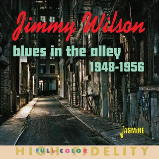 Jimmy Wilson- Blues In The Alley: Selected Singles 1948-1956