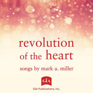 Mark A. Miller- Revolution of the Heart - Songs By Mark a. Miller