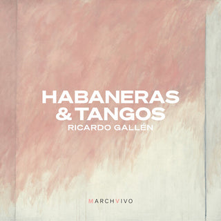 Ricardo Gallen- Habaneras & Tangos (PREORDER)