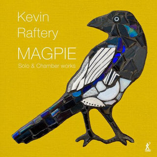 Richard Benjafield- Magpie - Solo & Chamber Works By Kevin Raftery